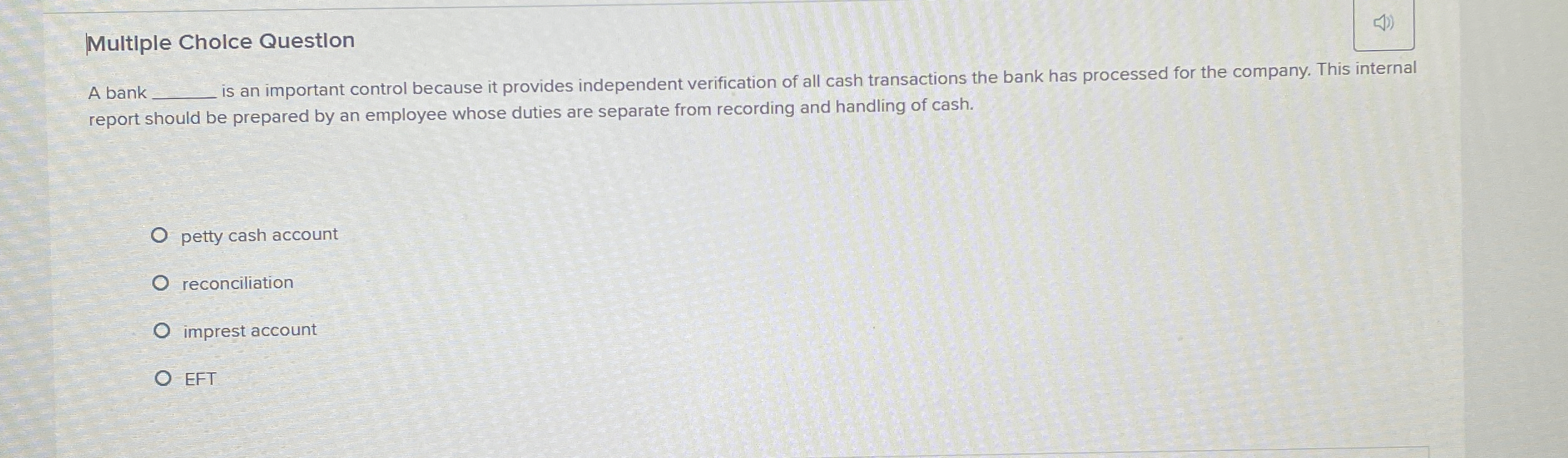 | Multiple Cholce Questlon A bank is an important