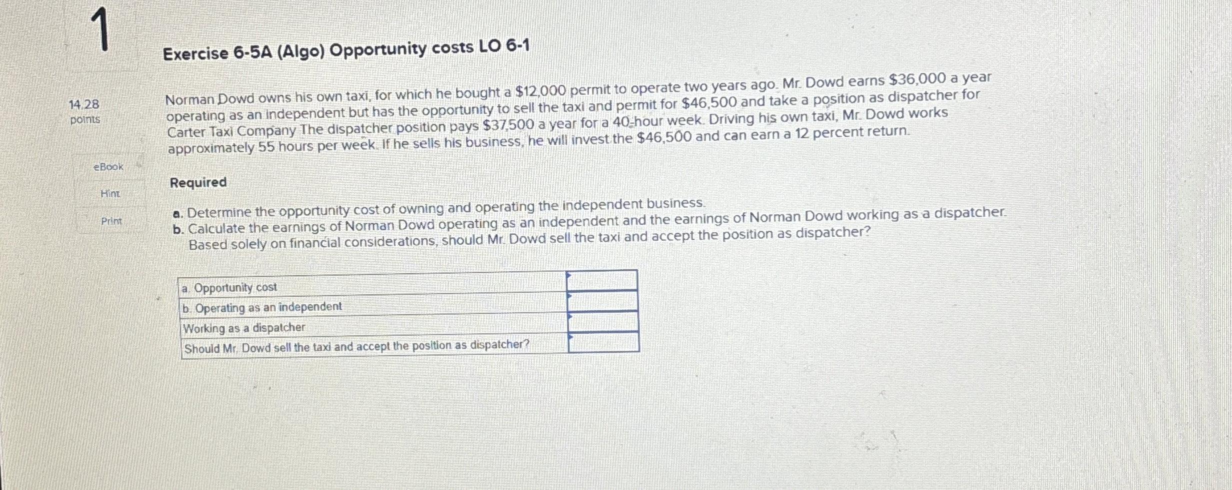 1 Exercise 6 - 5 A ( Algo ) Opportunity costs LO