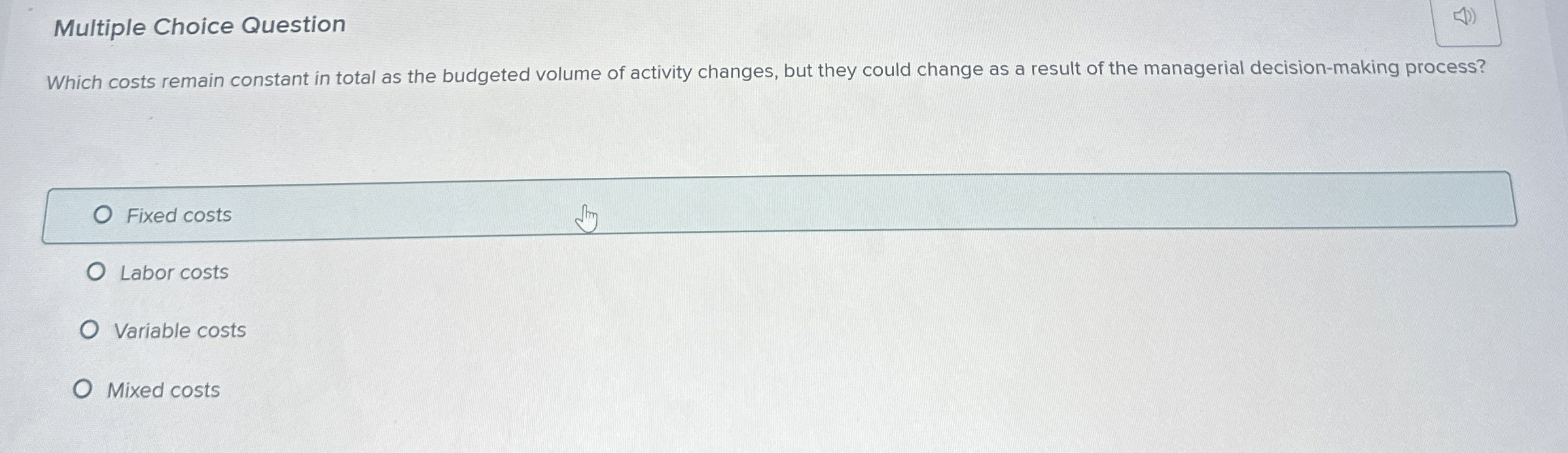 Multiple Choice Question Which costs remain