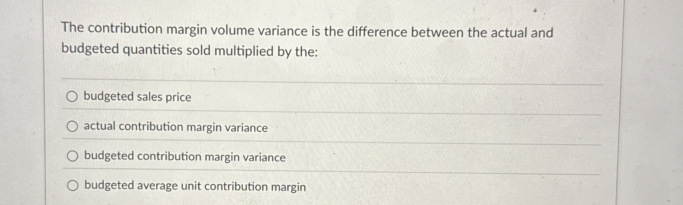 The contribution margin volume variance is the