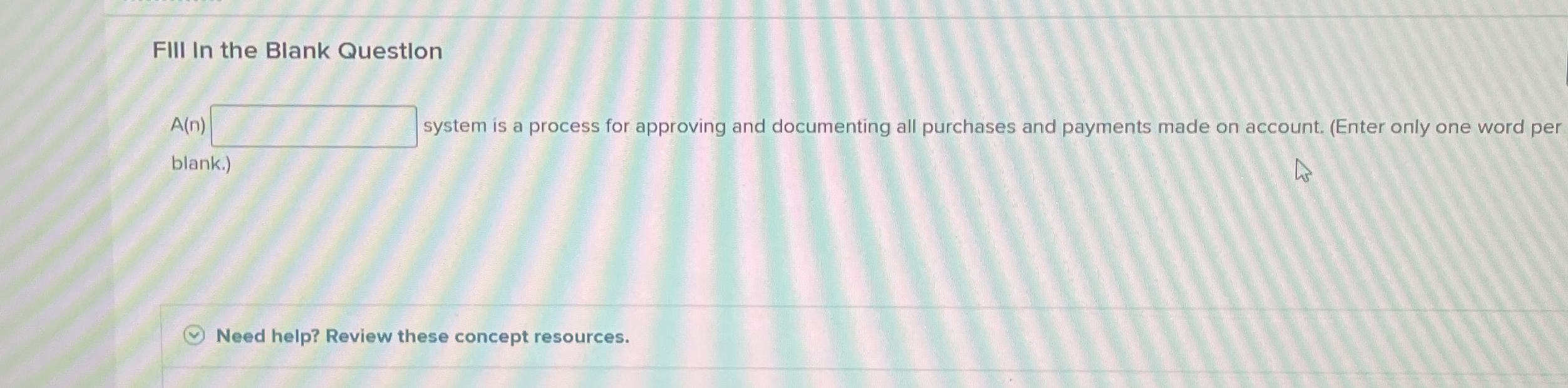 FIII In the Blank Questlon A ( n ) system is a