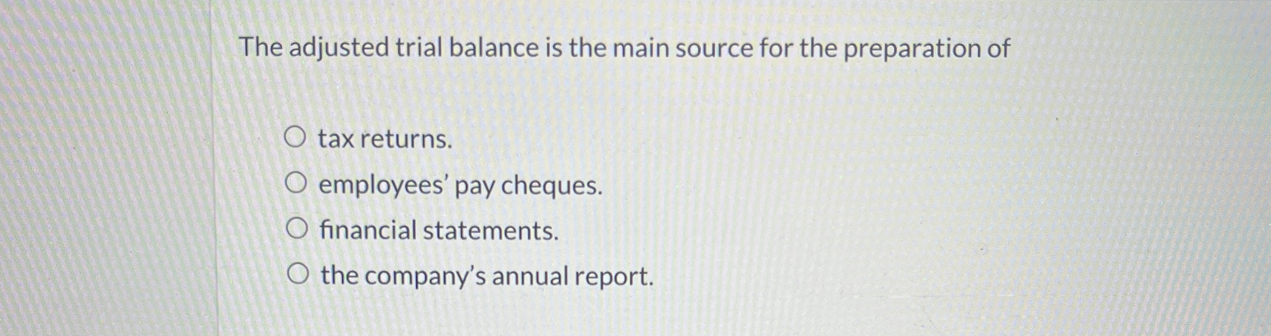 The adjusted trial balance is the main source for