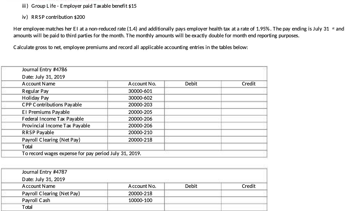 iii ) Group Life - Employer paid Taxable benefit