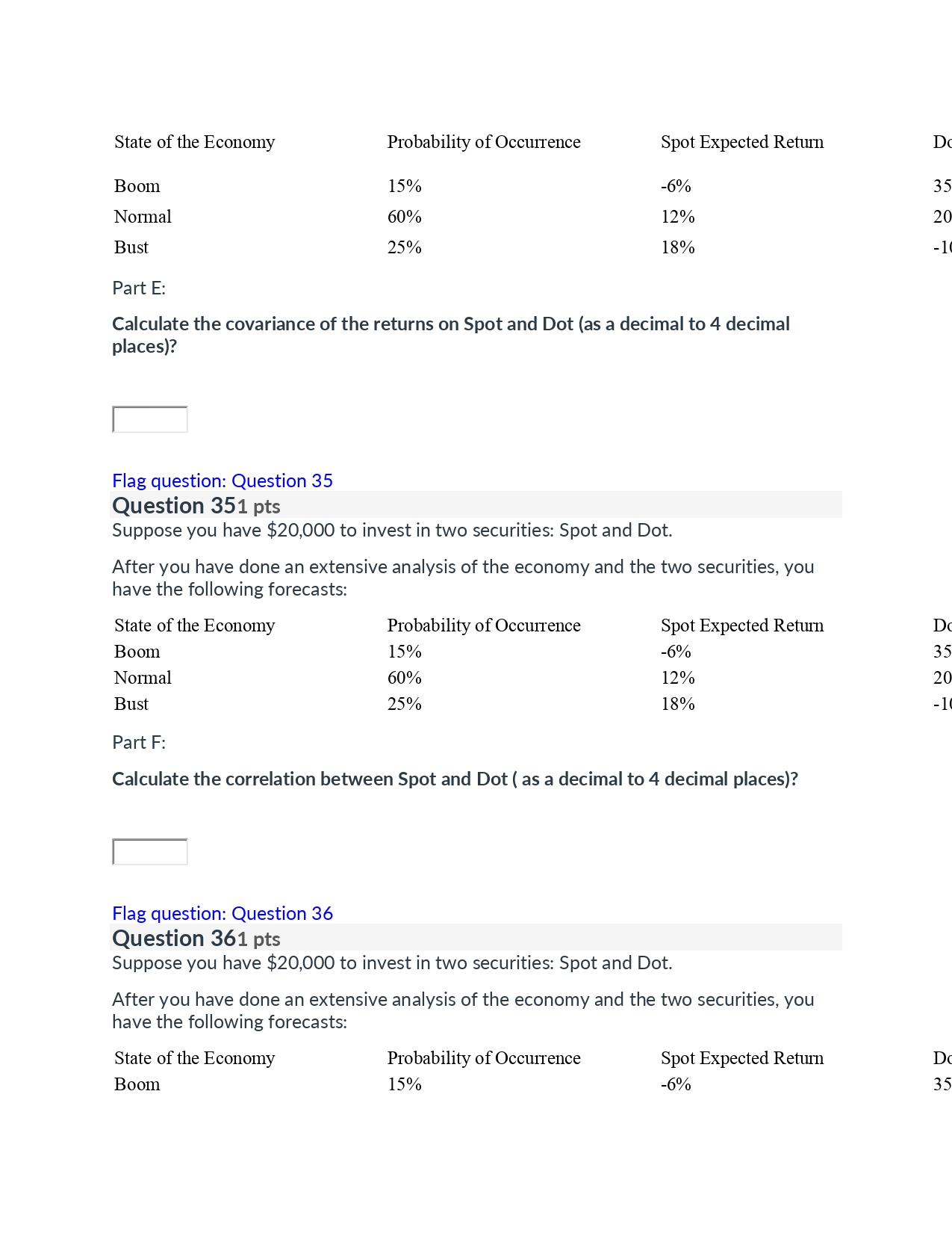 Question 71 pts What is the expected return for a