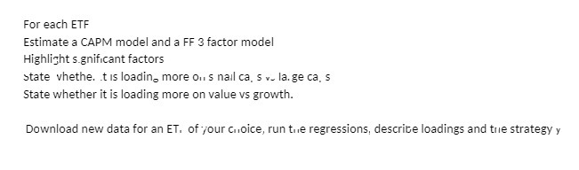 For each ETF Estimate a CAPM model and a FF 3