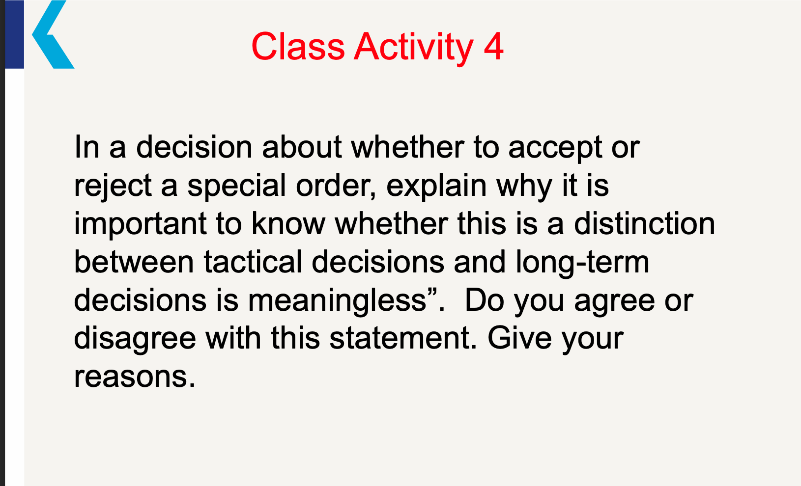 Class Activity 4 In a decision about whether to