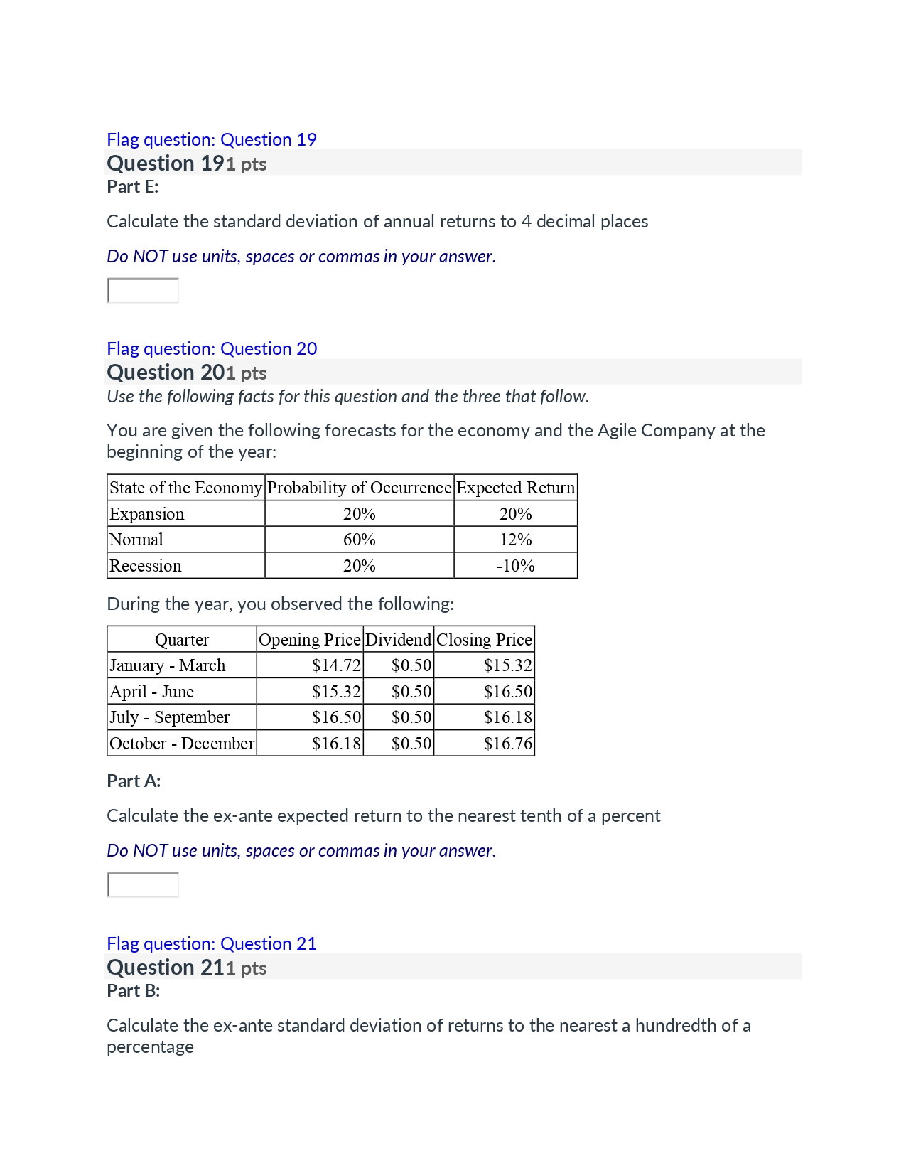 Question 71 pts What is the expected return for a
