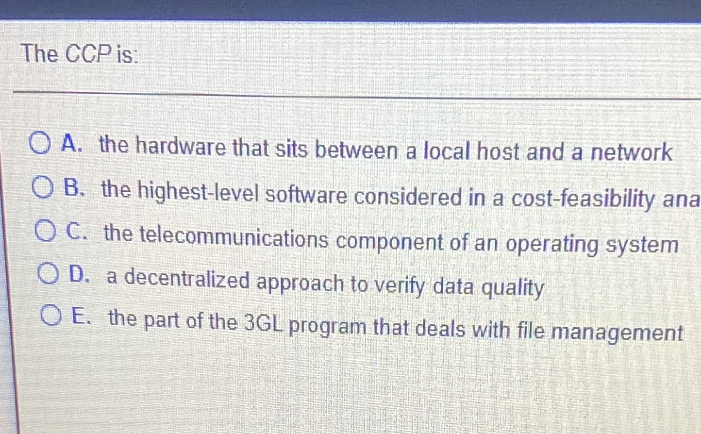 The CCP is: O A. the hardware that sits between a