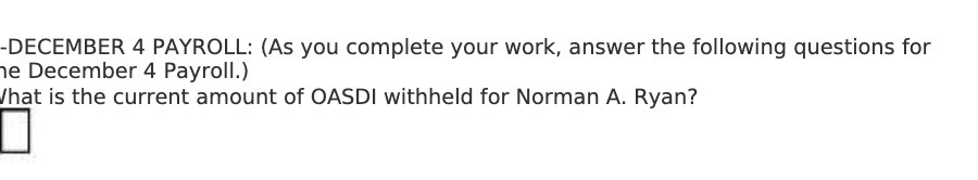 DECEMBER 4 PAYROLL: (As you complete your work,