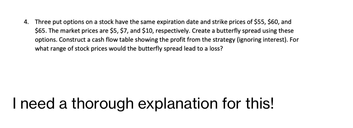 4. Three put options on a stock have the same