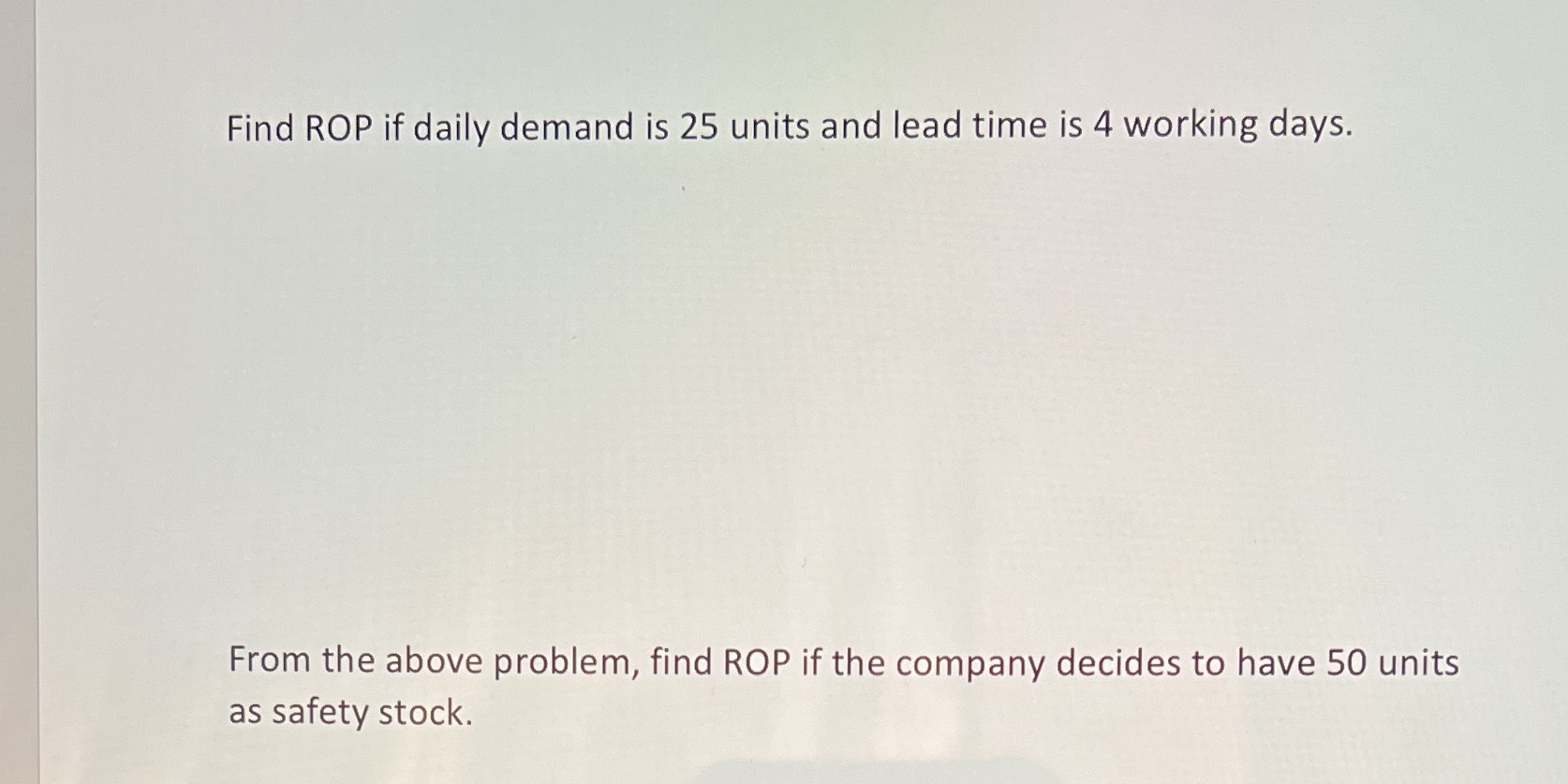 Find ROP if daily demand is 25 units and lead