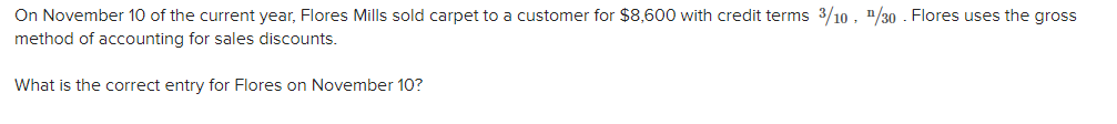 On November 10 of the current year, Flores Mills