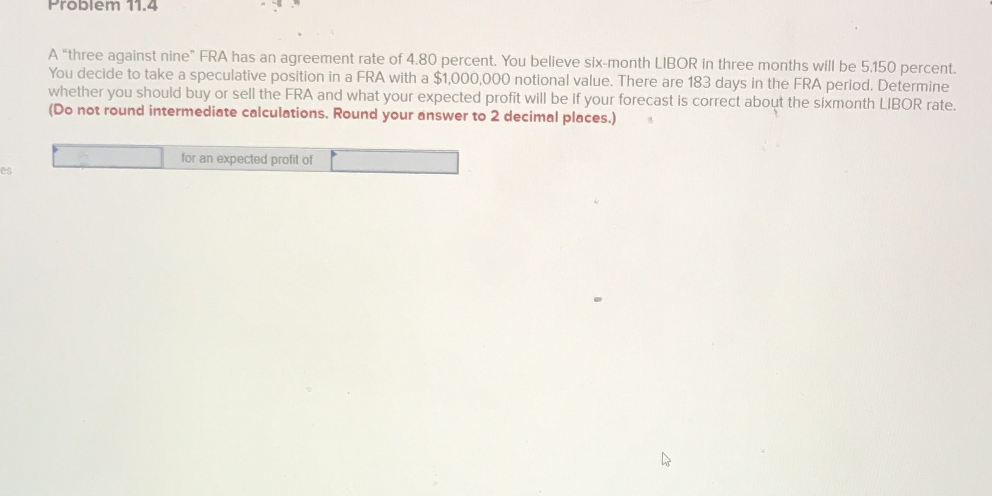 Problem 11.4 A "three against nine" FRA has an