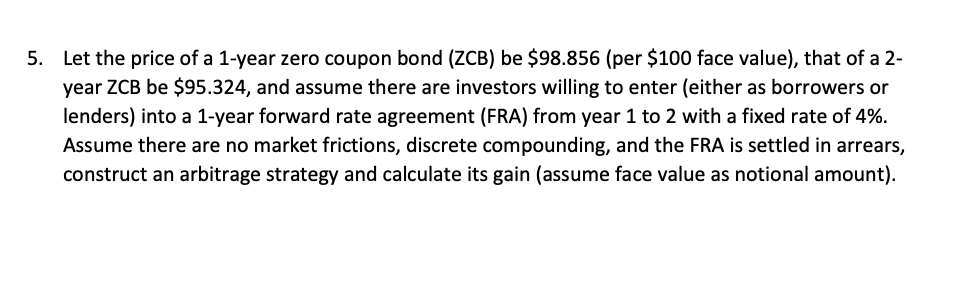 5. Let the price of a 1-year zero coupon bond