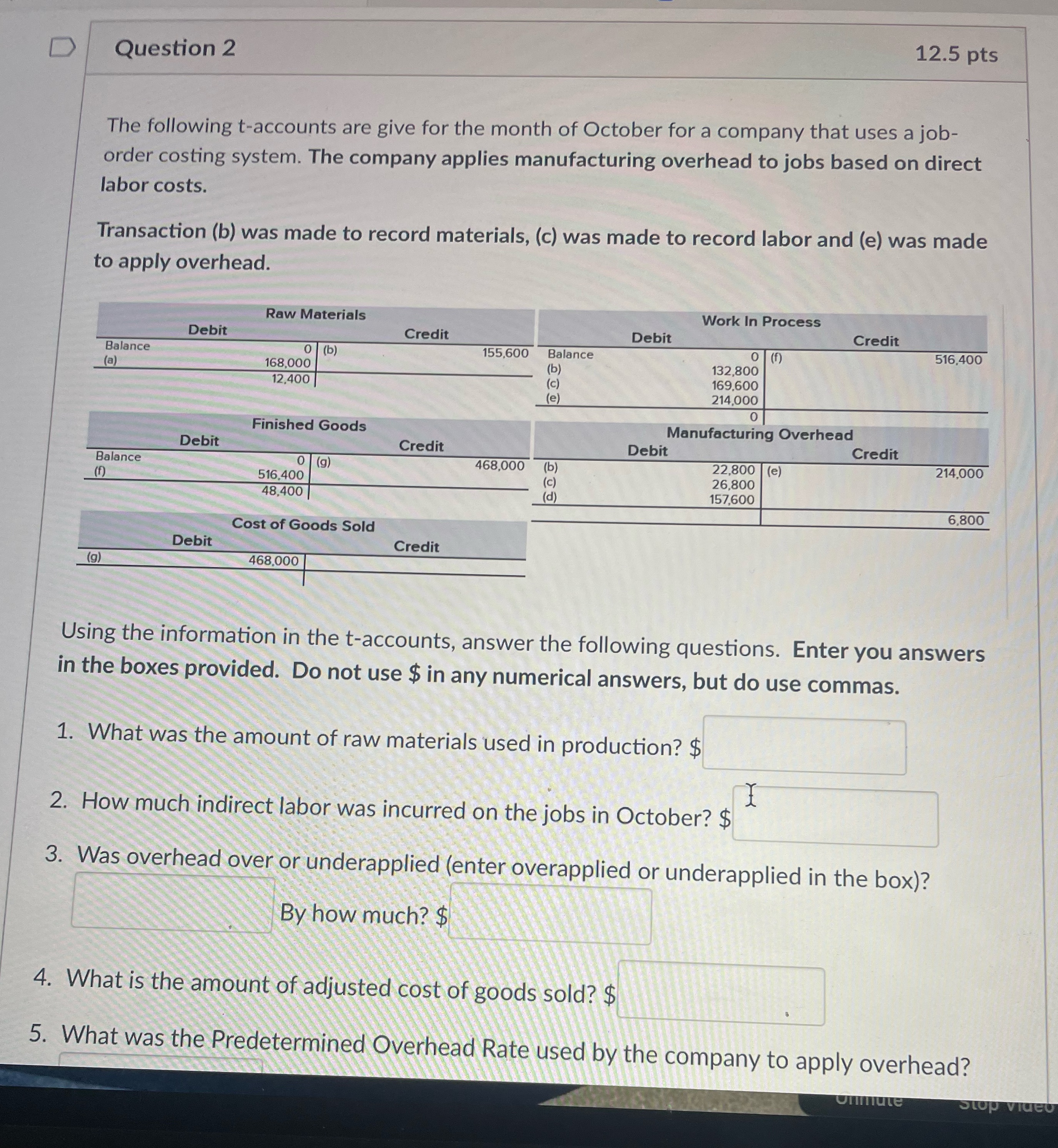 D Question 2 12.5 pts The following t-accounts
