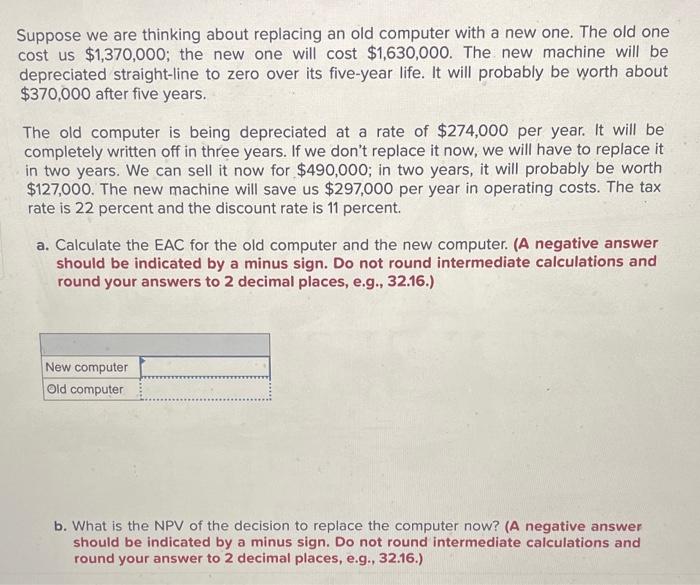 Suppose we are thinking about replacing an old