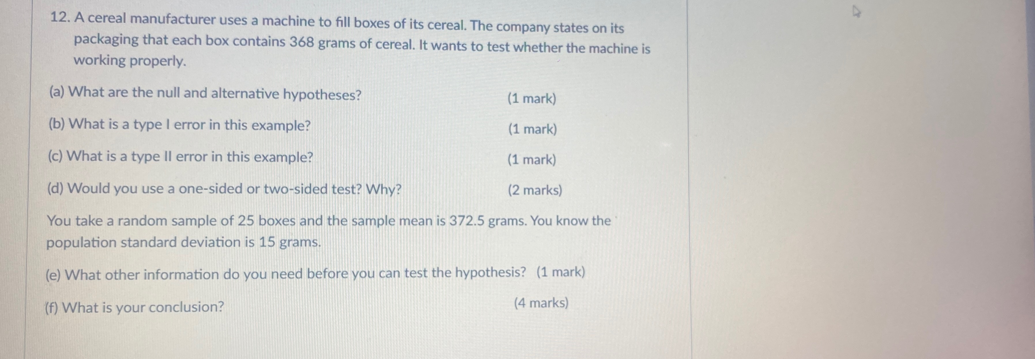 A 12. A cereal manufacturer uses a machine to