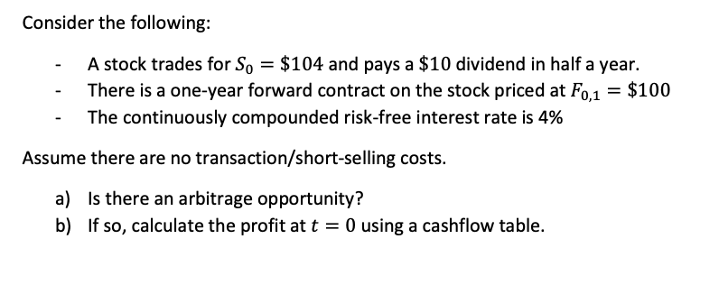 Consider the following: - A stock trades for $0 =