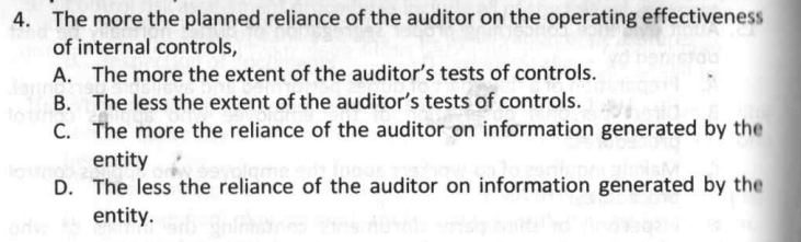 4. The more the planned reliance of the auditor