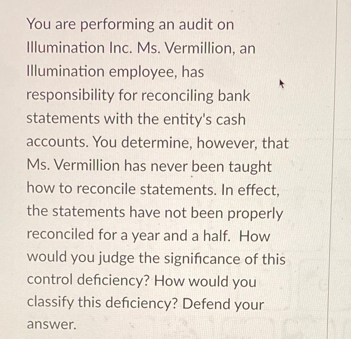 You are performing an audit on Illumination Inc.