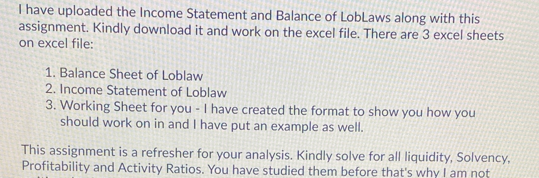 I have uploaded the Income Statement and Balance