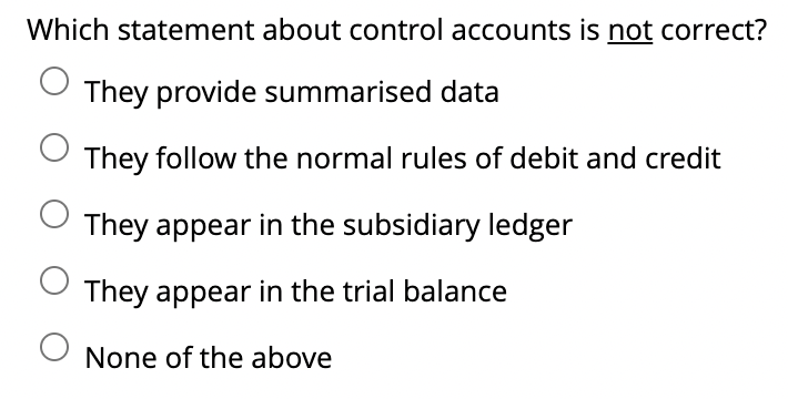 Which statement about control accounts is n_ot