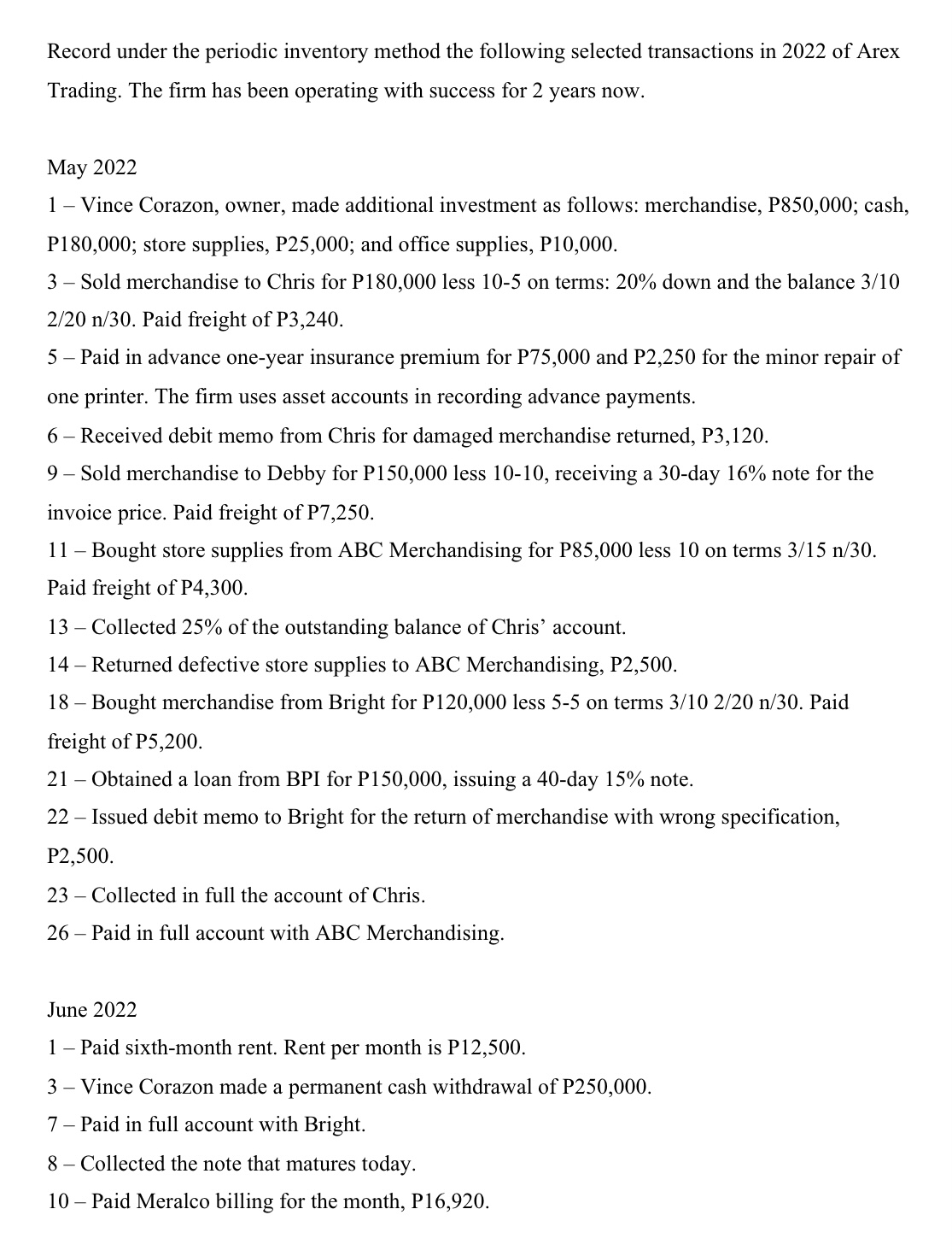 Journalize each transactions correctly. Record
