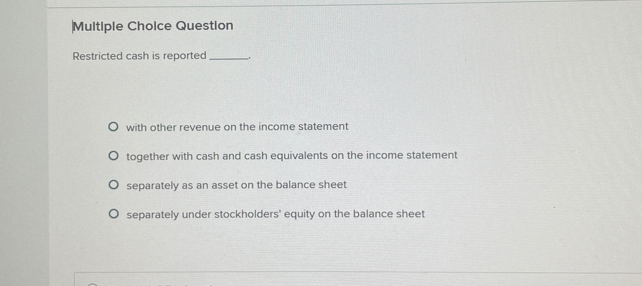 | Multiple Choice Question Restricted cash is