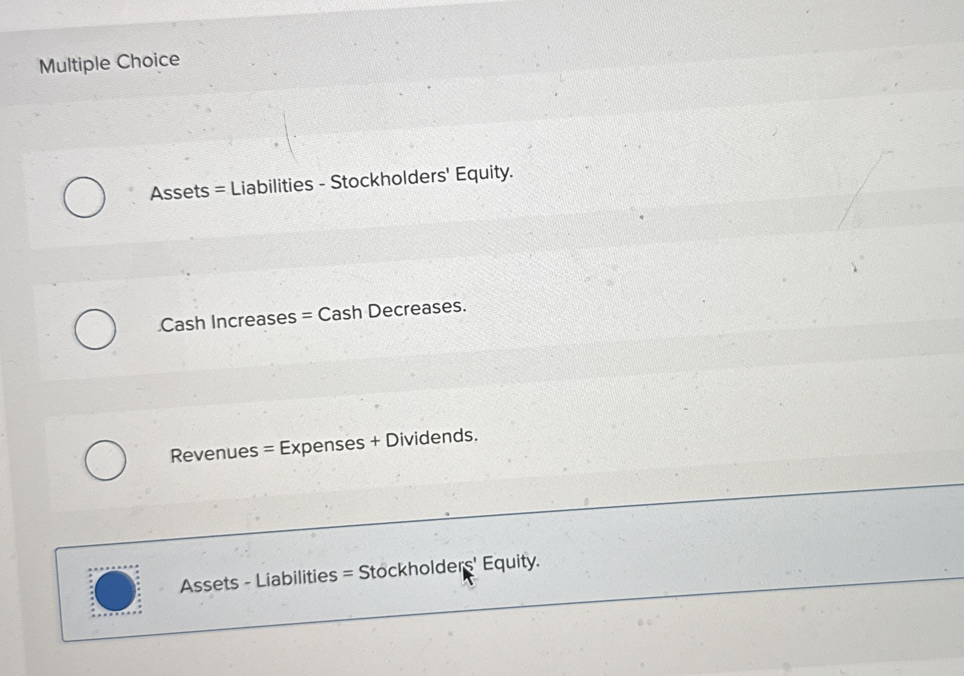Multiple Choice Assets = Liabilities -