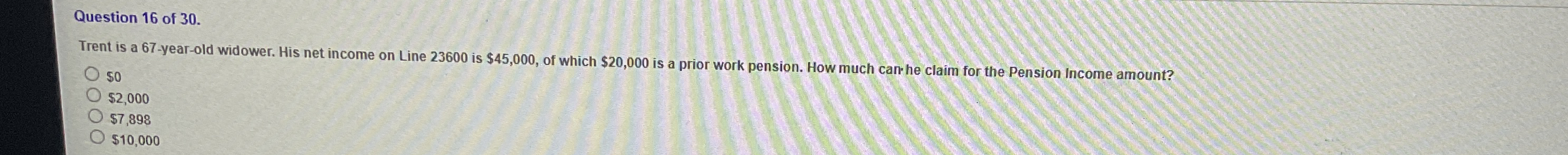 Question 1 6 of 3 0 . Trent is a 6 7 - year - old