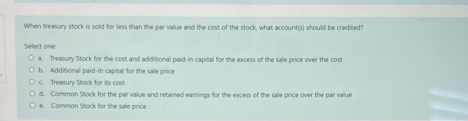 Intermediate accounting When treasury stock is