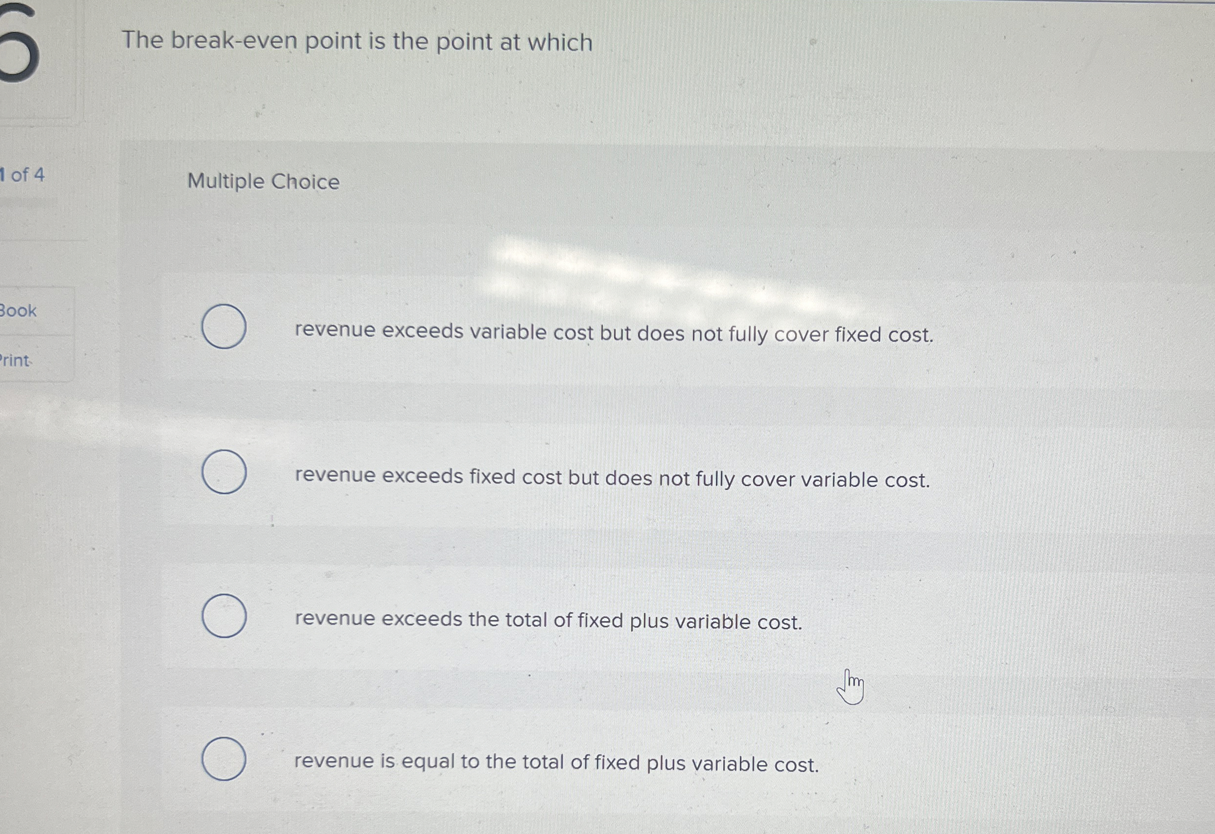 The break - even point is the point at which 1 of