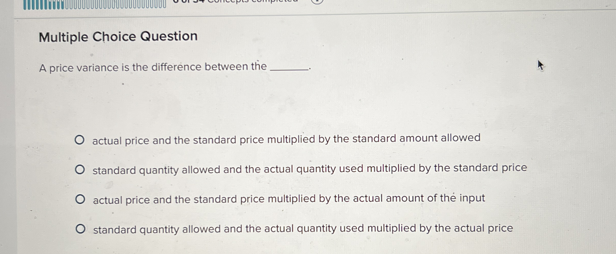 Multiple Choice Question A price variance is the