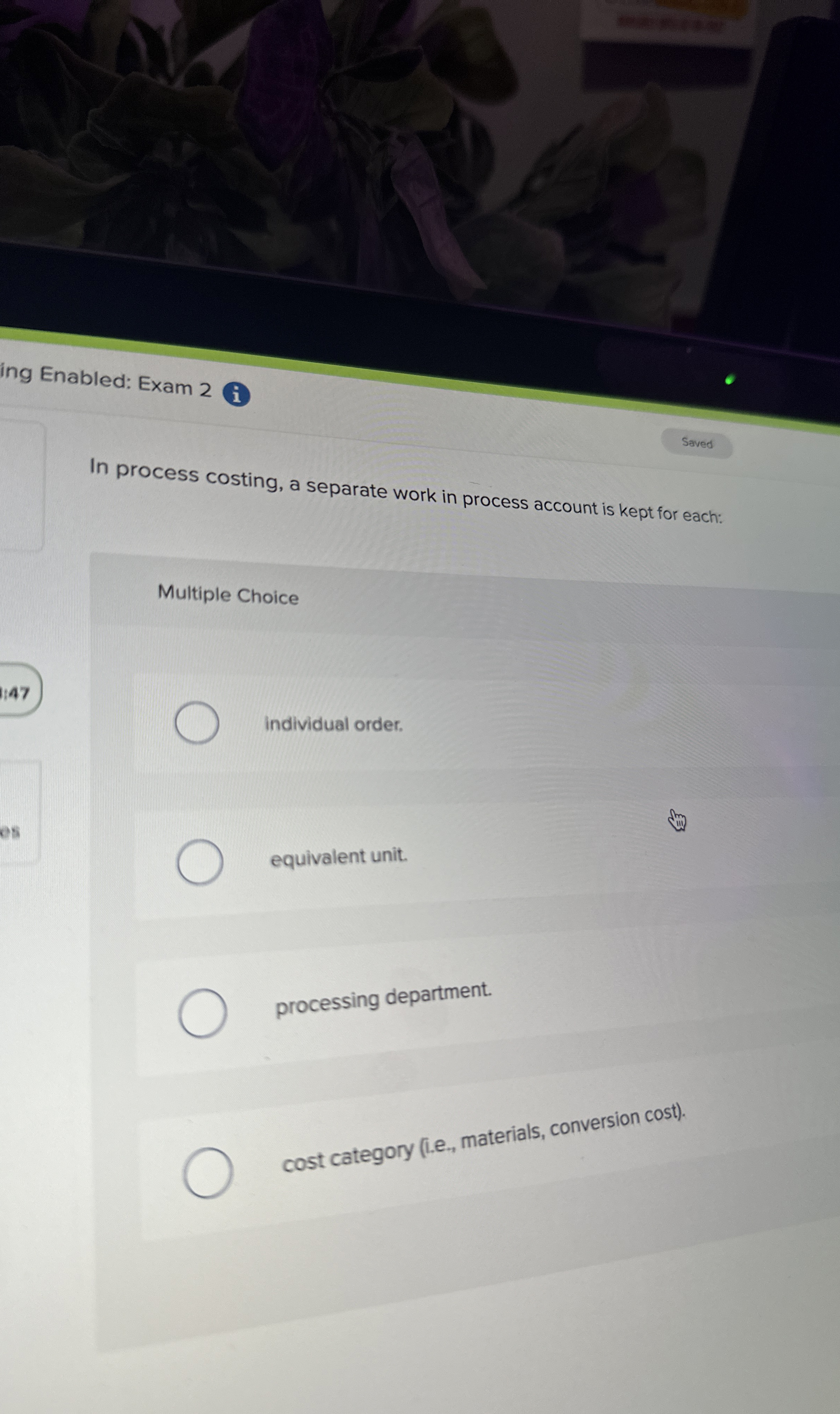 ing Enabled: Exam 2 Saved In process costing, a
