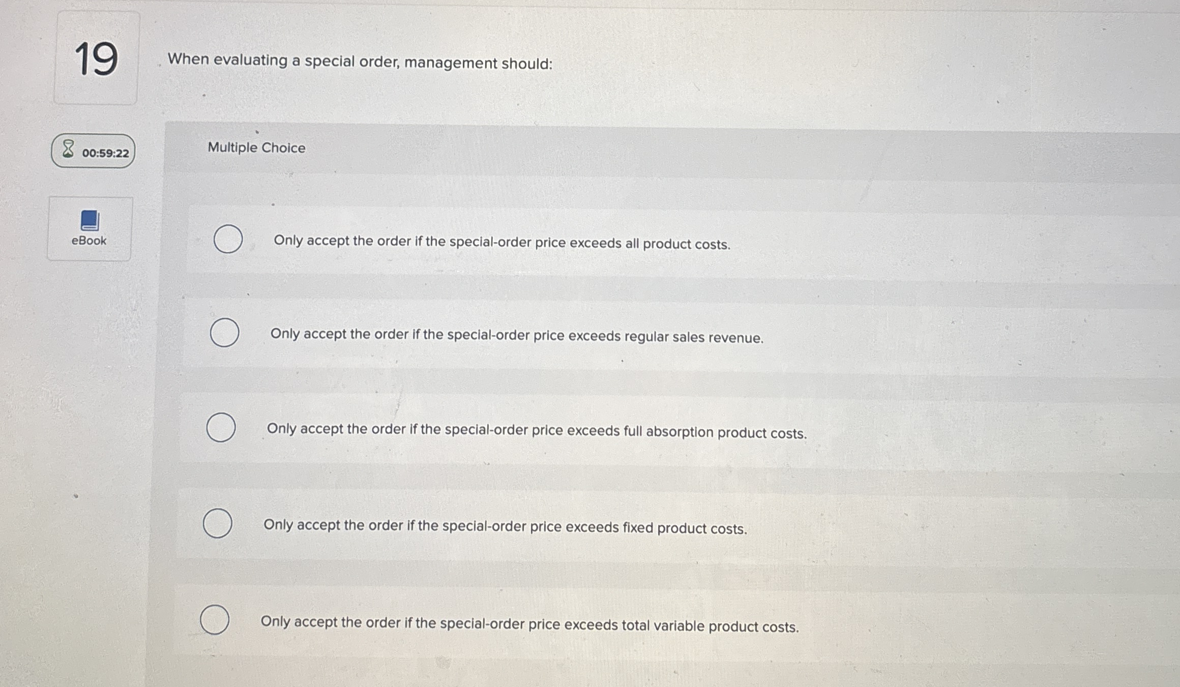 1 9 When evaluating a special order, management