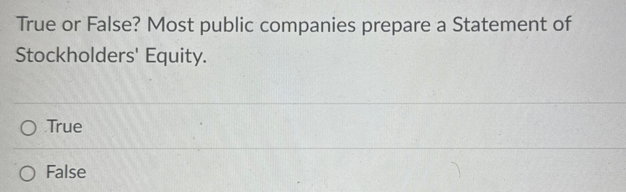 True or False? Most public companies prepare a