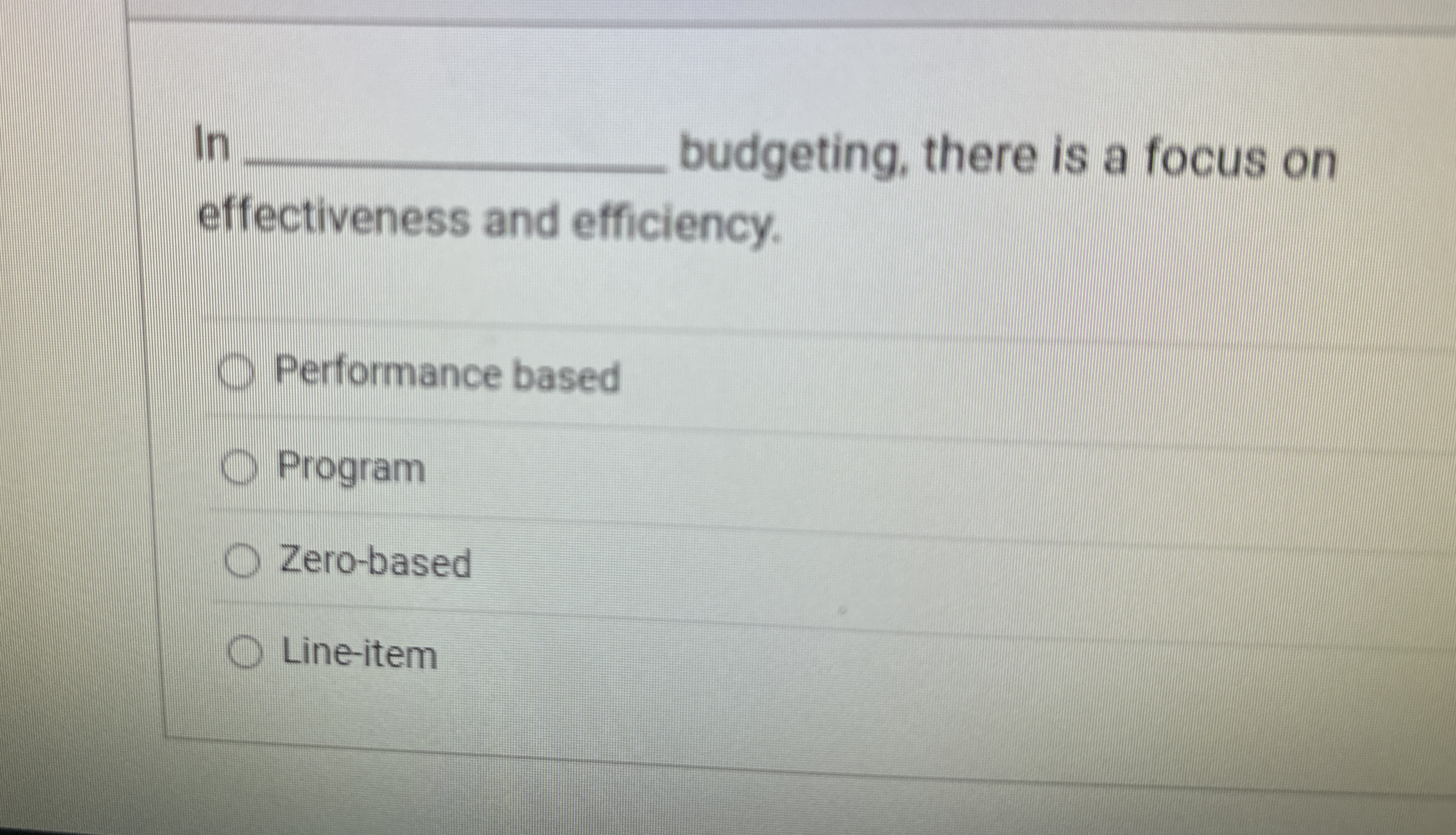 In budgeting, there is a focus on effectiveness