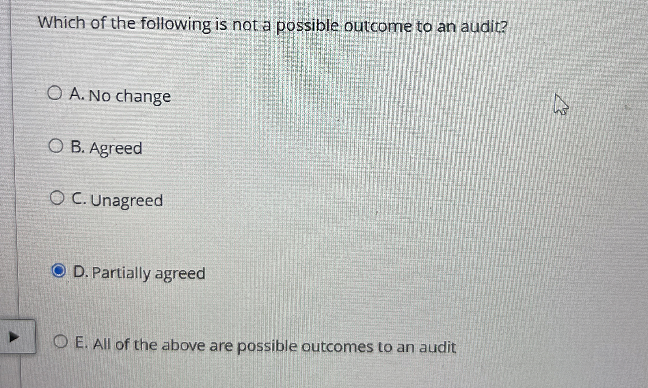 Which of the following is not a possible outcome