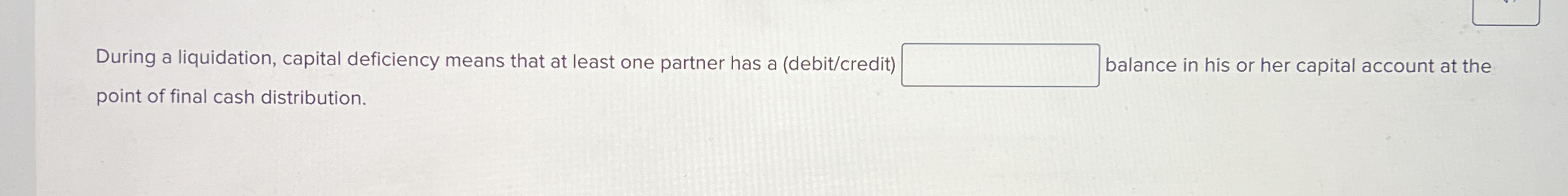 During a liquidation, capital deficiency means