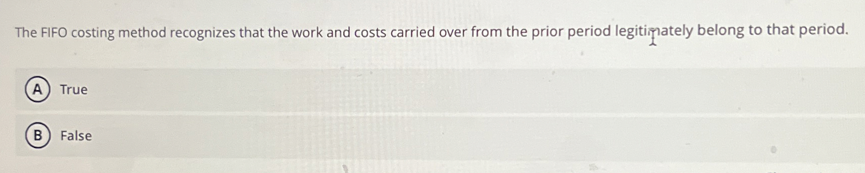 The FIFO costing method recognizes that the work