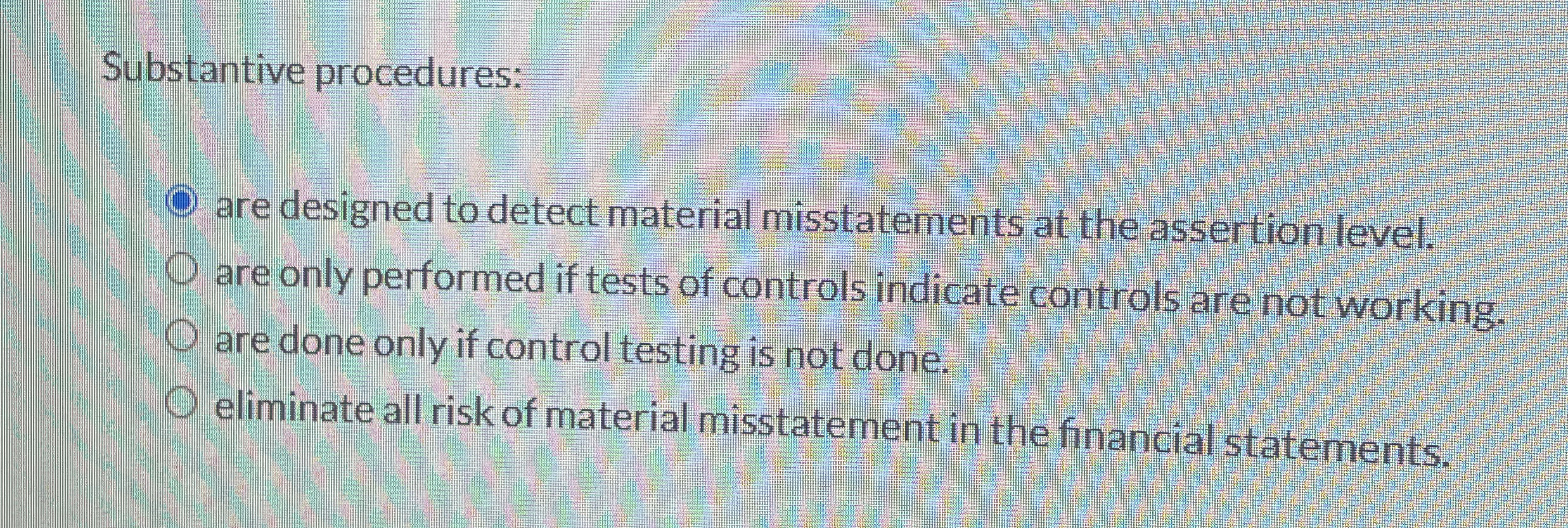 Substantive procedures: are designed to detect