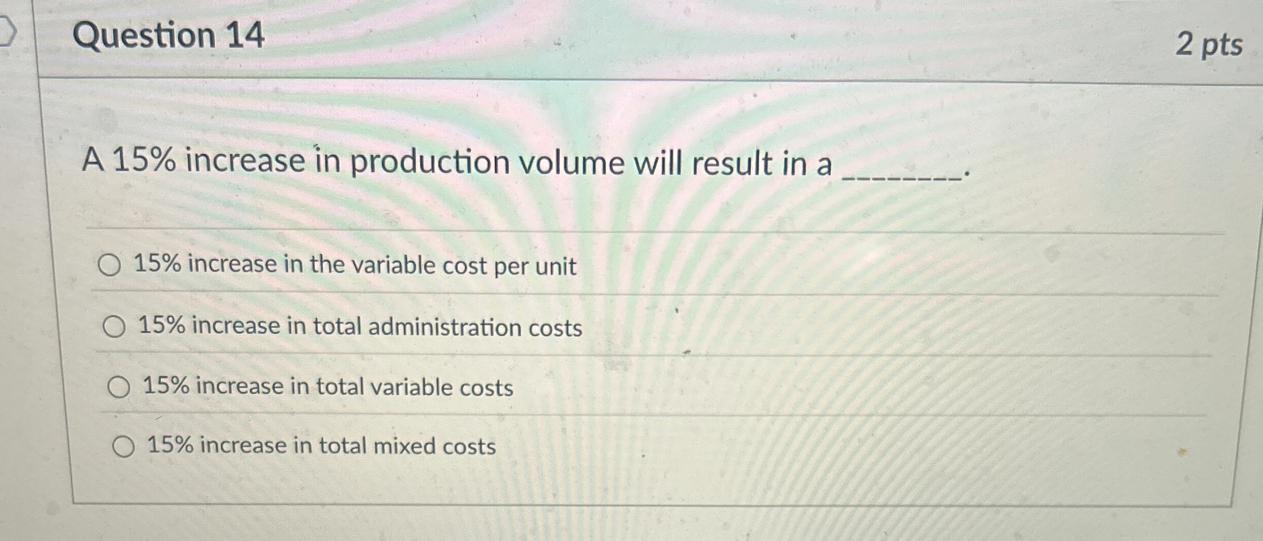 Question 1 4 2 pts A 1 5 % increase in production