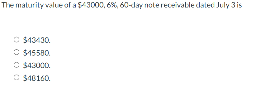 The maturity value o f a $ 4 3 0 0 0 , 6 % , 6 0