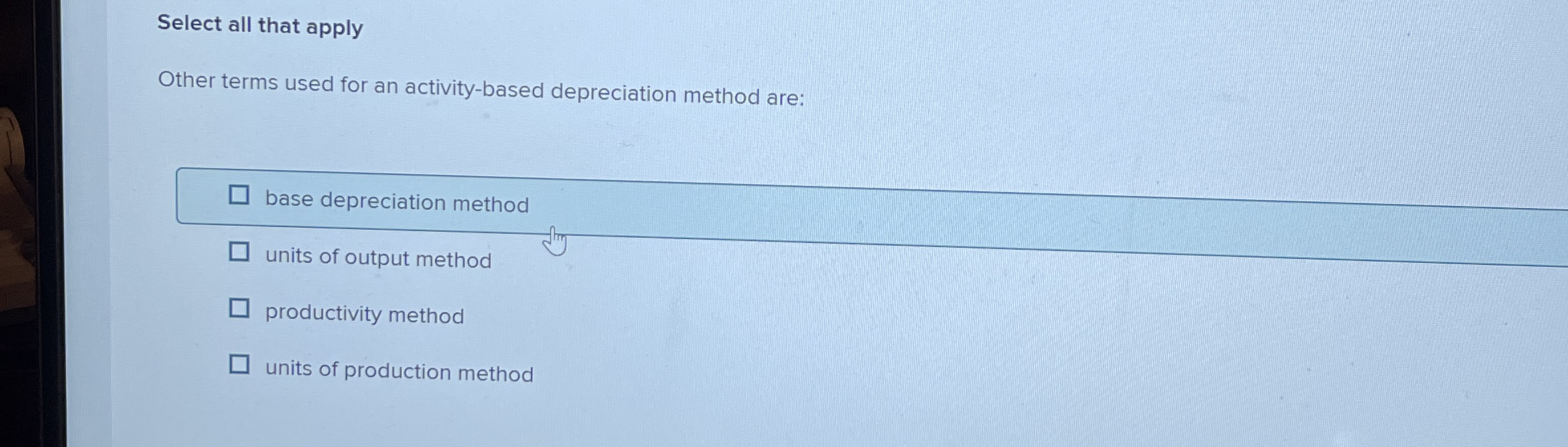 Select all that apply Other terms used for an