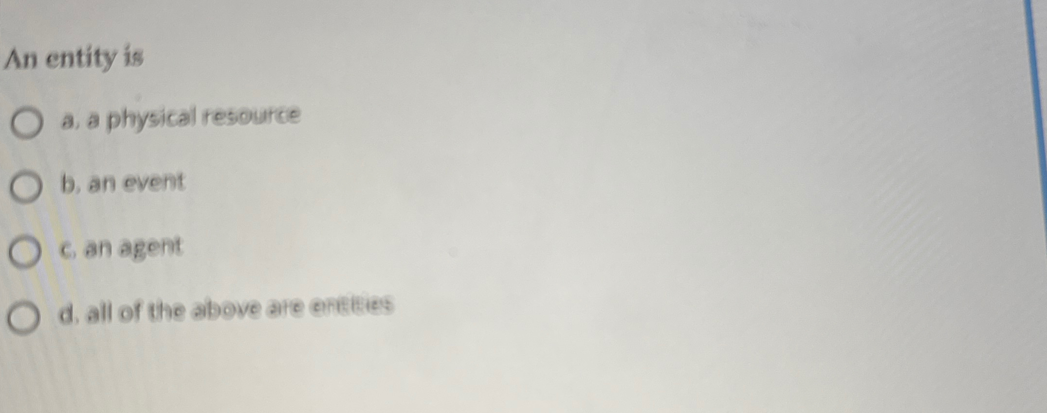 An entity is a . a physical resource b . an event