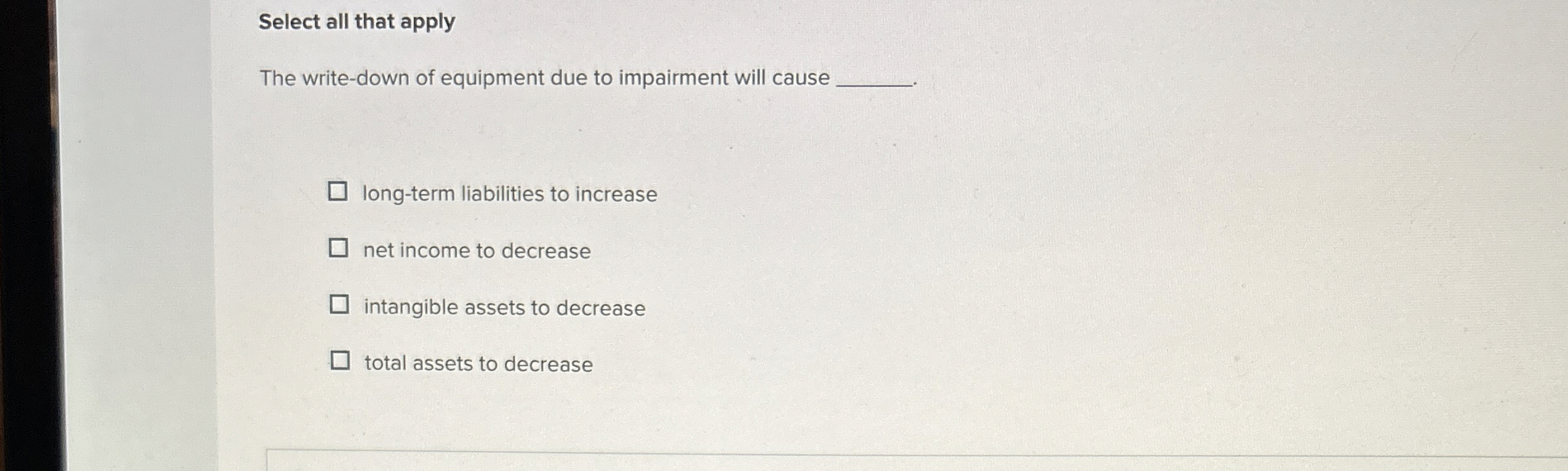 Select all that apply The write - down of