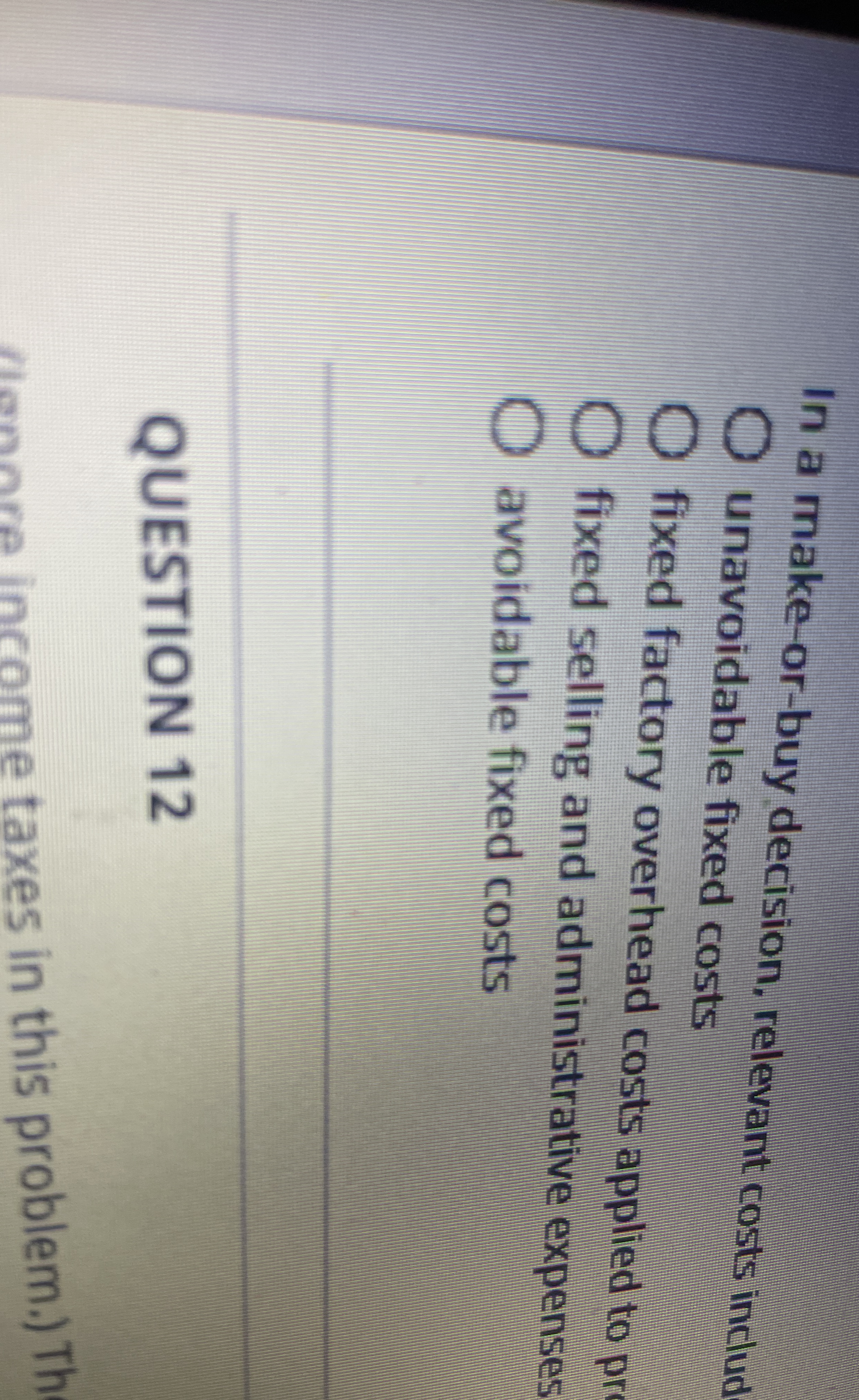 In a make - or - buy decision, relevant costs