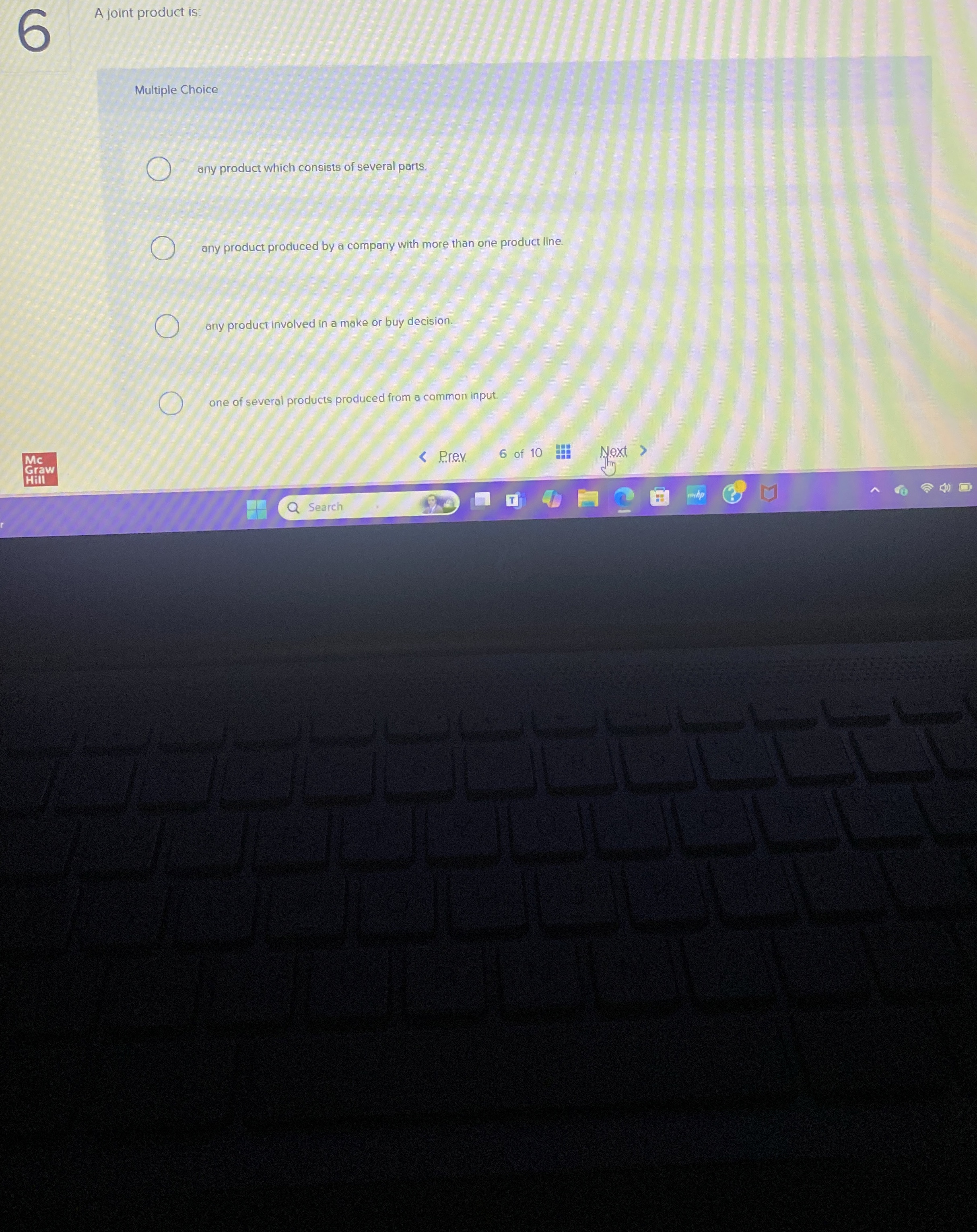 A joint product is: Multiple Choice any product