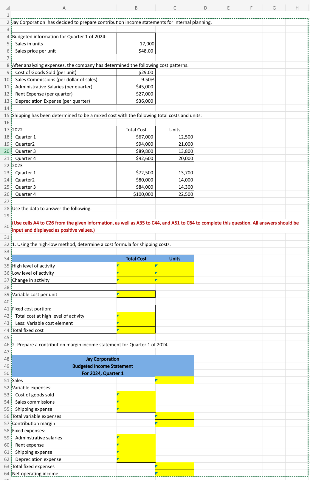 * NEEDS TO BE WITH CELL REFERENCES, NOT JUST