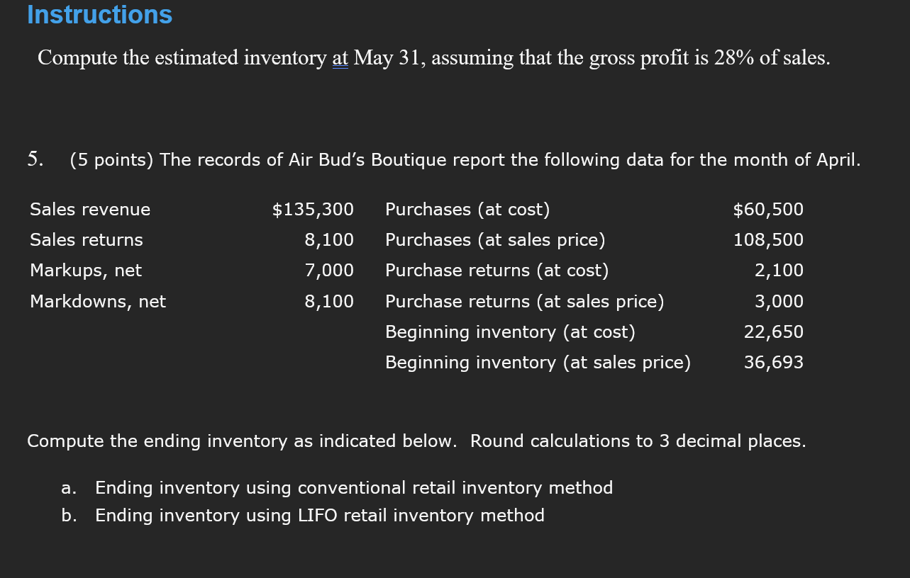 Instructions Compute the estimated inventory at